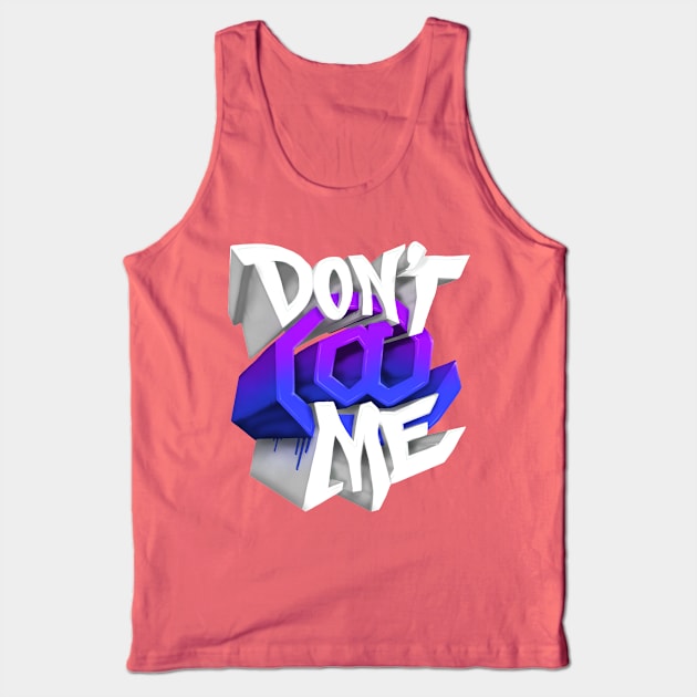 Don’t At Me - Purple No Shadow Edition Tank Top by CreativeOpus